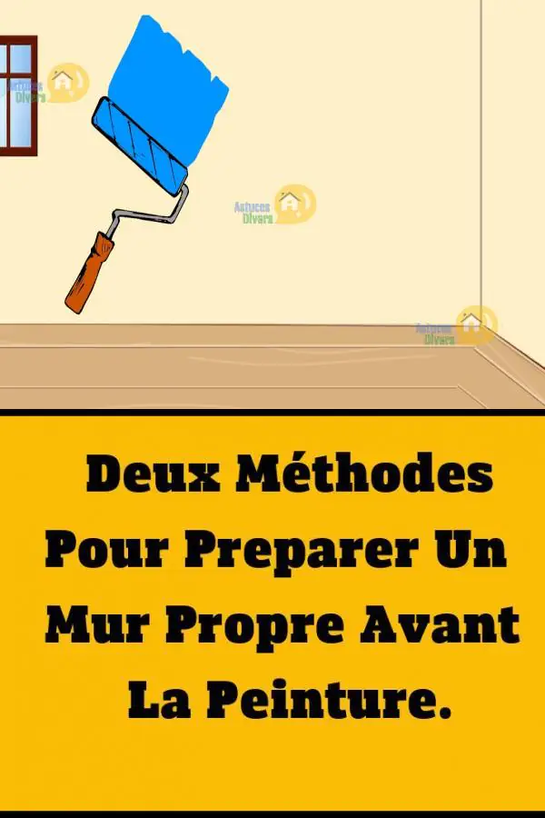 Un Mur Propre Avant La Peinture 2 Methodes Efficaces