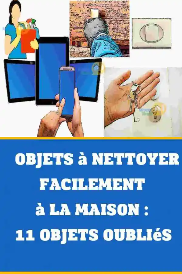 Des objets à nettoyer : téléphone , smartphone , tablette et porte-clés.