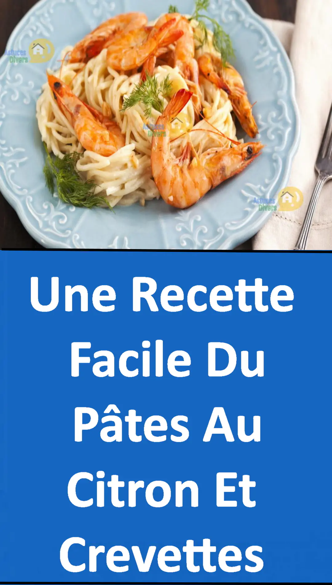 Pâtes au citron et crevettes : recette facile